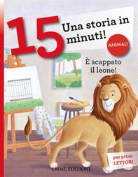 È scappato il leone! Una storia in 15 minuti! - Librerie.coop