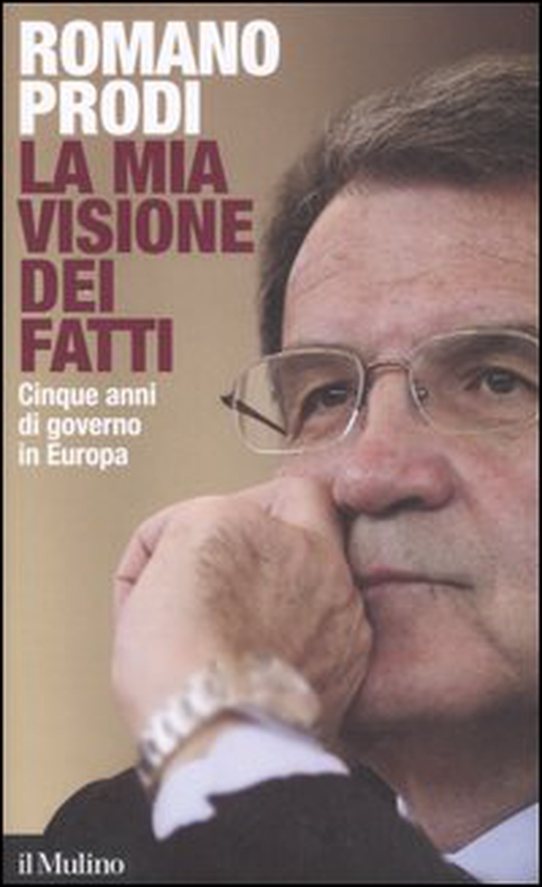 La mia visione dei fatti. Cinque anni di governo in Europa - Librerie.coop La mia visione dei fatti. Cinque anni di governo in Europa - Librerie.coop