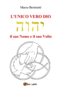 L'unico vero Dio. Il suo nome e il suo volto - Librerie.coop L'unico vero Dio. Il suo nome e il suo volto - Librerie.coop