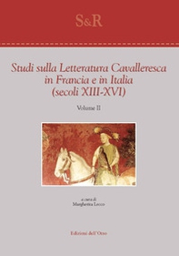 Studi sulla letteratura cavalleresca in Francia e in Italia (secoli XIII-XVI). Ediz. italiana e francese - Librerie.coop
