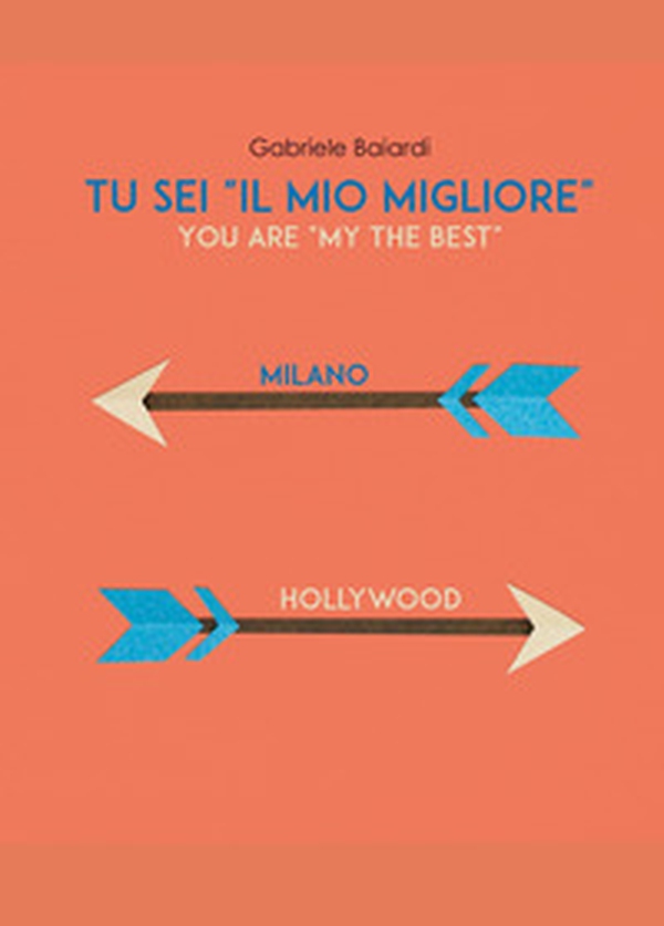 Tu sei «il mio migliore» (you are «my the best») - Librerie.coop Tu sei «il mio migliore» (you are «my the best») - Librerie.coop