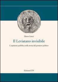 Il Leviatano invisibile. L'opinione pubblica nella storia del pensiero politico - Librerie.coop