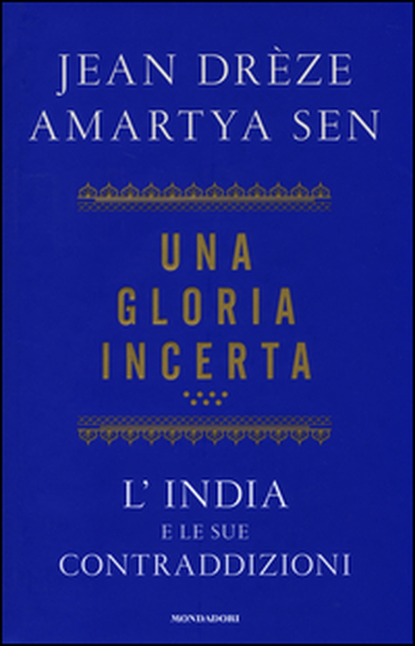 Una gloria incerta. L'India e le sue contraddizioni - Librerie.coop Una gloria incerta. L'India e le sue contraddizioni - Librerie.coop
