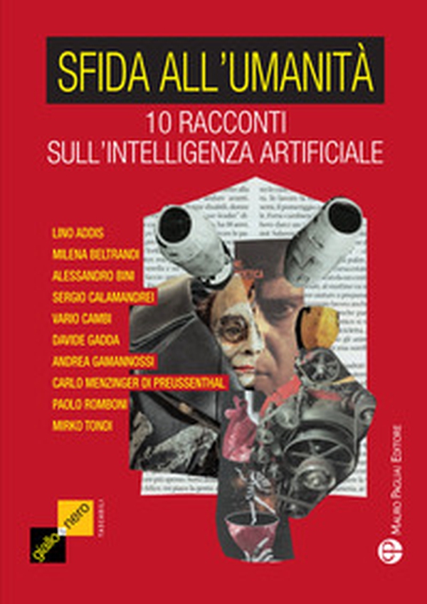 Sfida all'umanità. 10 racconti sull'intelligenza artificiale - Librerie.coop