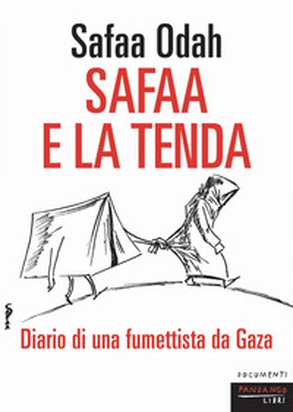 Safaa e la tenda. Diario di un fumettista da Gaza - Librerie.coop