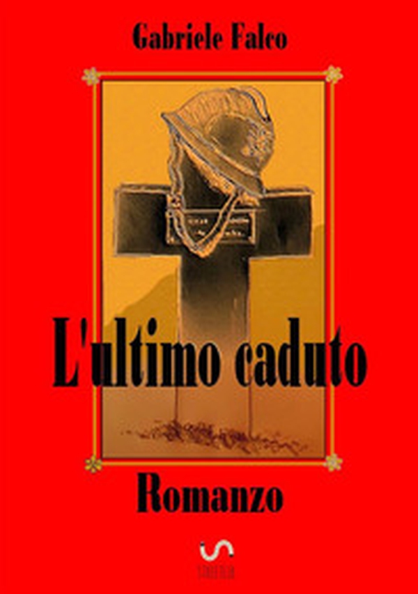 L'ultimo caduto - Librerie.coop L'ultimo caduto - Librerie.coop