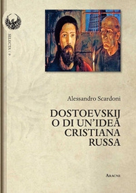 Dostoevskij o di un'idea cristiana russa - Librerie.coop