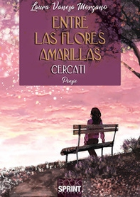 Entre las flores amarillas. Cercati - Librerie.coop