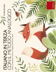 Italiano in terza con il metodo analogico. Lettura, comprensione, scrittura, ortografia, grammatica, lessico - Librerie.coop