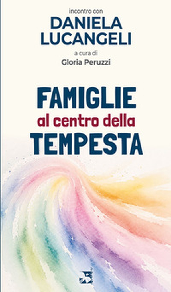 Famiglie al centro della tempesta. Incontro con Daniela Lucangeli - Librerie.coop
