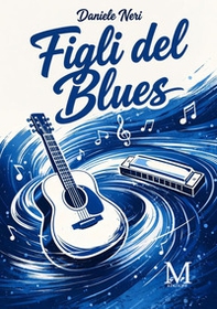 Figli del blues - Librerie.coop