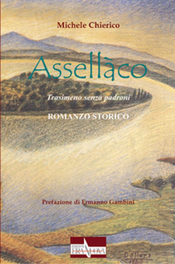 Assellàco. Trasimeno senza padroni - Librerie.coop Assellàco. Trasimeno senza padroni - Librerie.coop