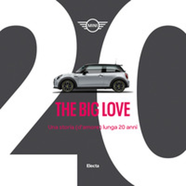 The Big Love. Una storia (d'amore) lunga 20 anni - Librerie.coop The Big Love. Una storia (d'amore) lunga 20 anni - Librerie.coop