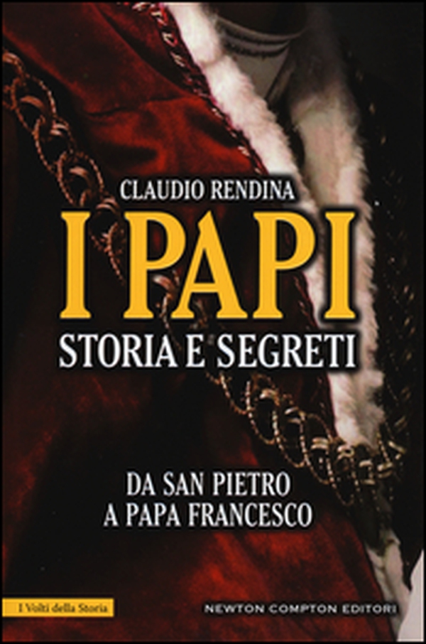 I papi. Storia e segreti. Da san Pietro a papa Francesco - Librerie.coop I papi. Storia e segreti. Da san Pietro a papa Francesco - Librerie.coop