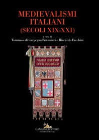 Medievalismi italiani. (Secoli XIX-XXI) - Librerie.coop