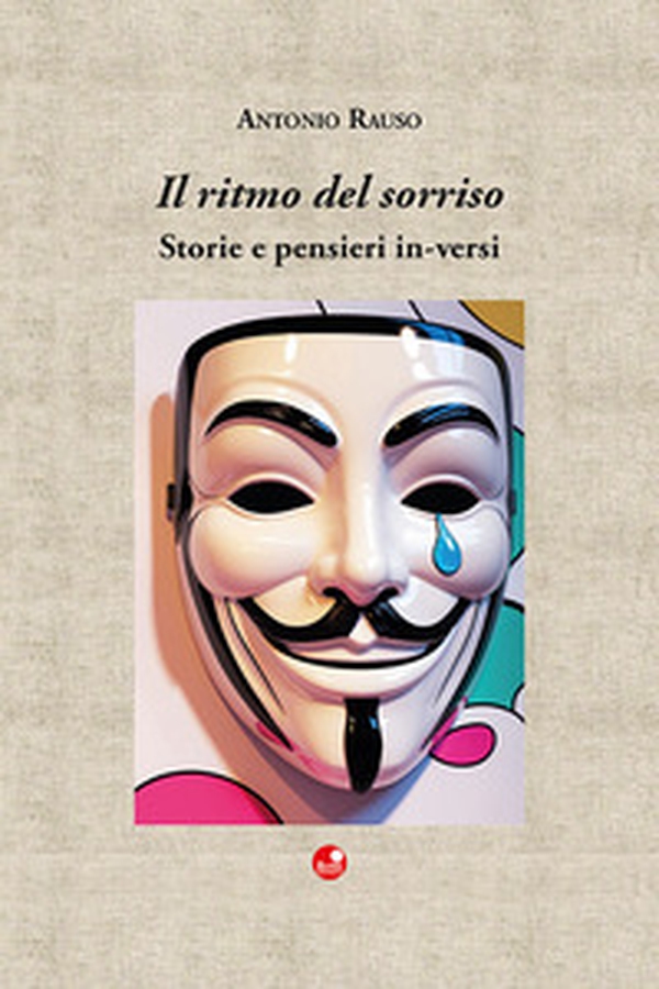 Il ritmo del sorriso. Storie e pensieri in-versi - Librerie.coop