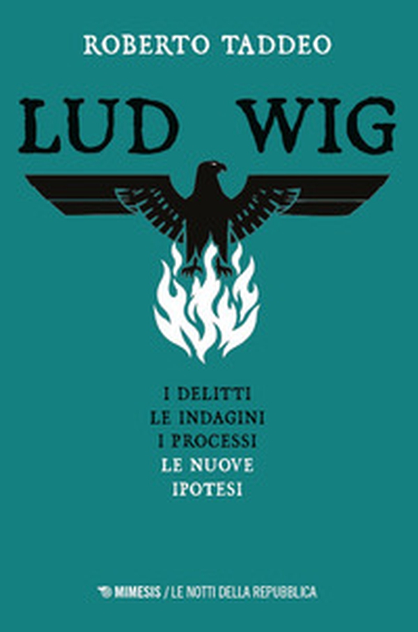Ludwig. Gli omicidi, le indagini, i processi, le nuove ipotesi - Librerie.coop
