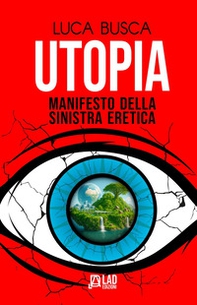 Utopia. Manifesto della sinistra eretica - Librerie.coop