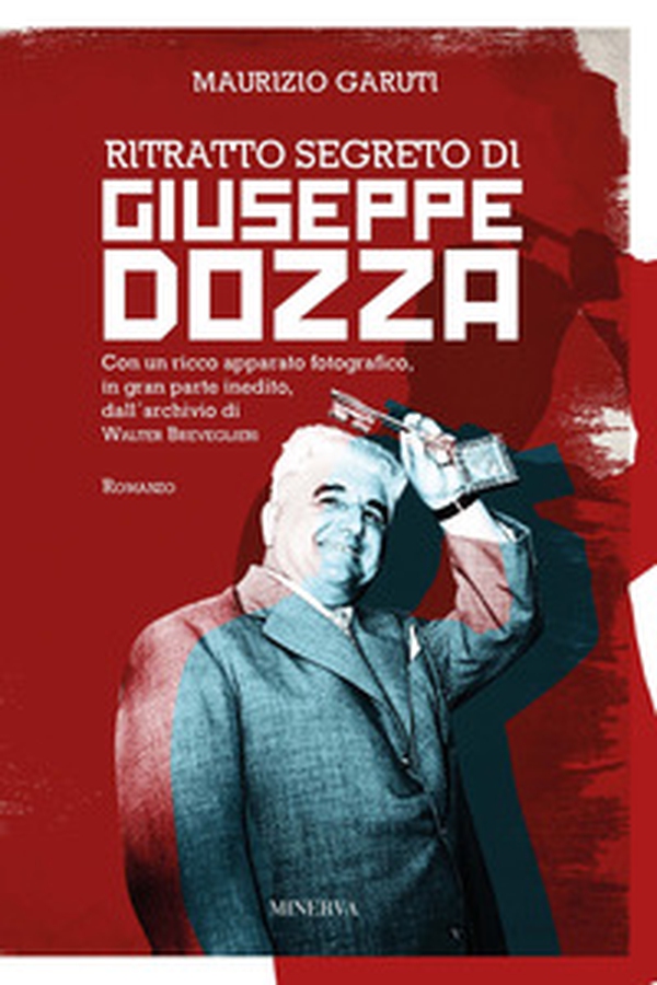 Ritratto segreto di Giuseppe Dozza - Librerie.coop Ritratto segreto di Giuseppe Dozza - Librerie.coop