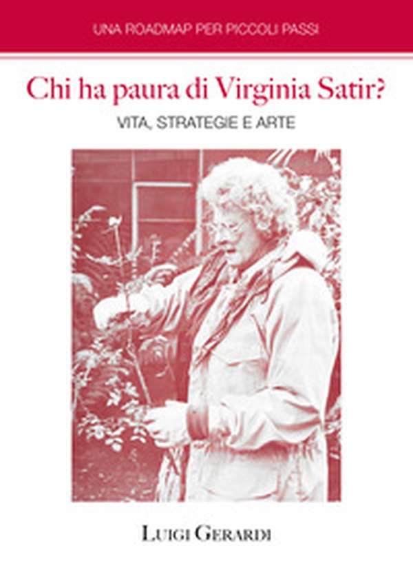 Chi ha paura di Virginia Satir? Vita, strategie e arte - Librerie.coop Chi ha paura di Virginia Satir? Vita, strategie e arte - Librerie.coop