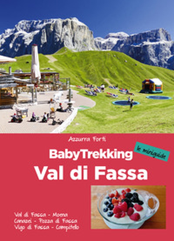 BabyTrekking. Val di Fassa - Librerie.coop BabyTrekking. Val di Fassa - Librerie.coop
