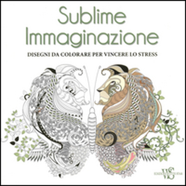 Sublime Immaginazione Disegni Da Colorare Per Vincere Lo Stress Librerie Coop Versione Brossura