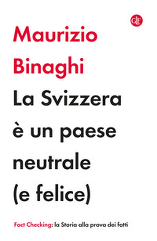 La Svizzera è un paese neutrale (e felice) - Librerie.coop La Svizzera è un paese neutrale (e felice) - Librerie.coop