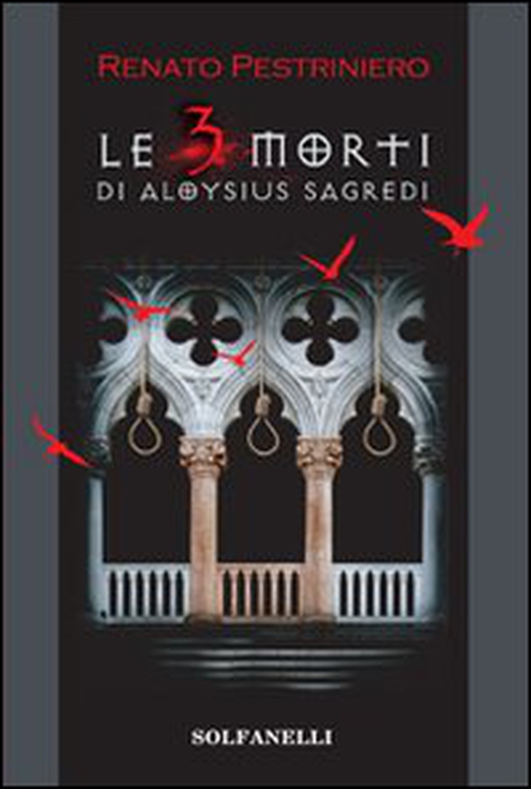 Le tre morti di Aloysius Sagredi - Librerie.coop Le tre morti di Aloysius Sagredi - Librerie.coop