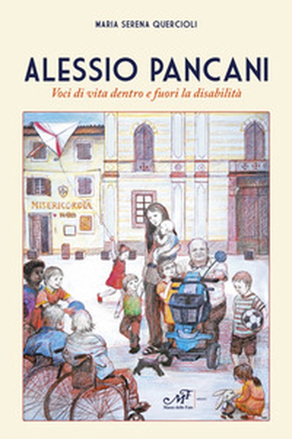 Alessio Pancani. Voci di vita dentro e fuori la disabilità - Librerie.coop Alessio Pancani. Voci di vita dentro e fuori la disabilità - Librerie.coop