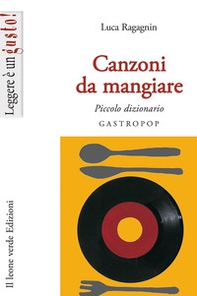Canzoni da mangiare. Piccolo dizionario gastropop - Librerie.coop