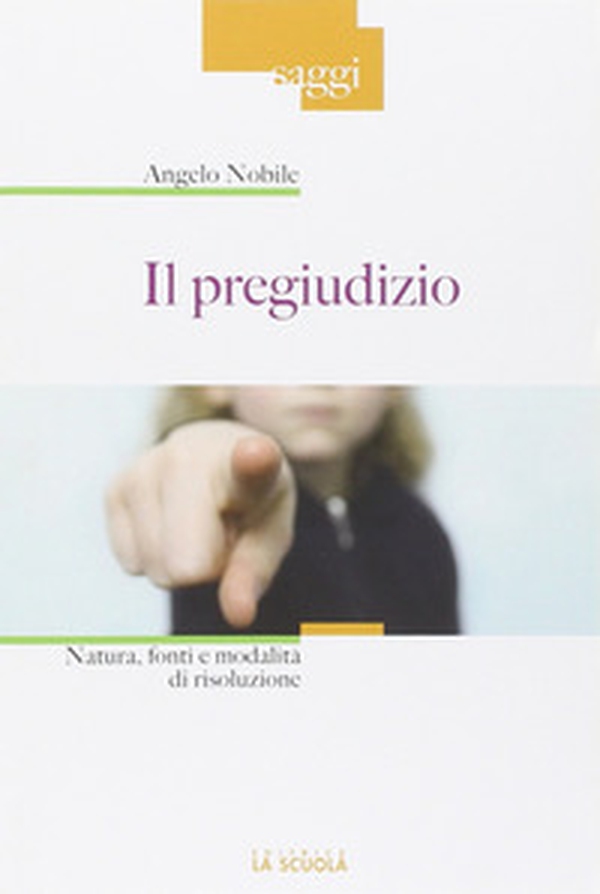Il pregiudizio. Natura, fonti e modalità di risoluzione - Librerie.coop Il pregiudizio. Natura, fonti e modalità di risoluzione - Librerie.coop