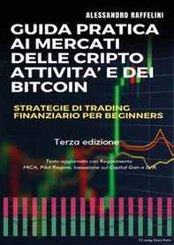 Guida pratica ai mercati delle cripto-attività e dei bitcoin. Strategie di trading finanziario per beginners - Librerie.coop