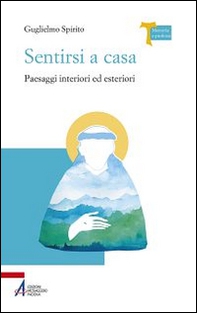Sentirsi a casa. Paesaggi interiori ed esteriori - Librerie.coop