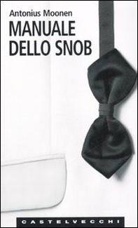 Manuale dello snob - Librerie.coop Manuale dello snob - Librerie.coop