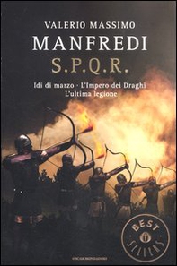 S.P.Q.R.: Idi di marzo-L'impero dei draghi-L'ultima legione - Librerie.coop S.P.Q.R.: Idi di marzo-L'impero dei draghi-L'ultima legione - Librerie.coop