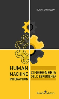 Human-Machine Interaction. L'ingegneria dell'esperienza - Librerie.coop