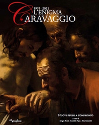 L'enigma Caravaggio 1951-2021 - Librerie.coop