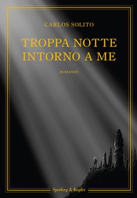 Troppa notte intorno a me - Librerie.coop