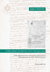 Il diario politico di Francesco Cocco Ortu (1922-1929). Dalla deligittimazione del sistema parlamentare alla legittimazione della dittatura fascista - Librerie.coop