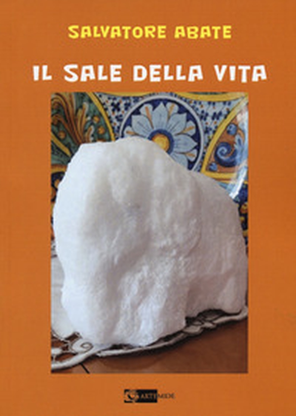 Il sale della vita - Librerie.coop Il sale della vita - Librerie.coop