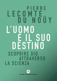 L'uomo e il suo destino. Scoprire Dio attraverso la scienza - Librerie.coop L'uomo e il suo destino. Scoprire Dio attraverso la scienza - Librerie.coop