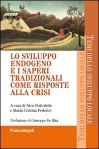 Lo sviluppo endogeno e i saperi tradizionali come risposte alla crisi - Librerie.coop