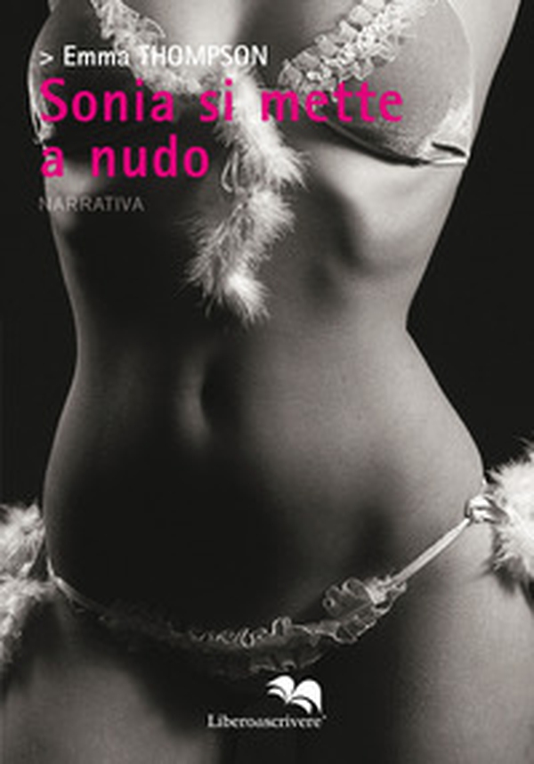 Sonia si mette a nudo - Librerie.coop Sonia si mette a nudo - Librerie.coop
