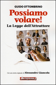 Possiamo volare! La legge dell'attrattore - Librerie.coop Possiamo volare! La legge dell'attrattore - Librerie.coop