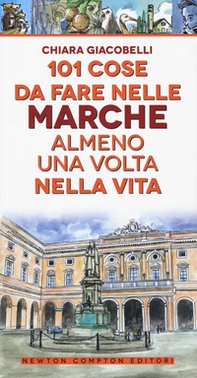 101 cose da fare nelle Marche almeno una volta nella vita - Librerie.coop 101 cose da fare nelle Marche almeno una volta nella vita - Librerie.coop