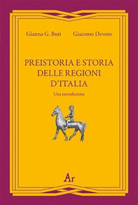 Preistoria e storia della regioni d'Italia. Una introduzione - Librerie.coop