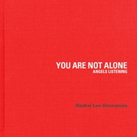 Rachel Lee Hovnanian. You are not alone. Angels listening - Librerie.coop