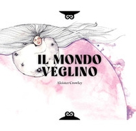 Il Mondo Veglino & altri scritti - Librerie.coop