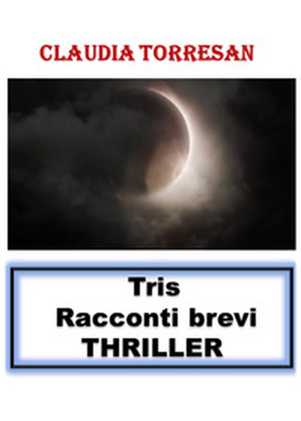 Tris. Racconti brevi. Thriller - Librerie.coop Tris. Racconti brevi. Thriller - Librerie.coop