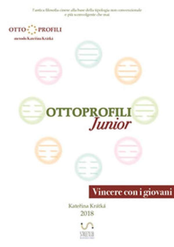 Ottoprofili junior. L'antica filosofia cinese alla base della tipologia non convenzionale e più sconvolgente che mai - Librerie.coop Ottoprofili junior. L'antica filosofia cinese alla base della tipologia non convenzionale e più sconvolgente che mai - Librerie.coop